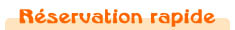 Réservation rapide